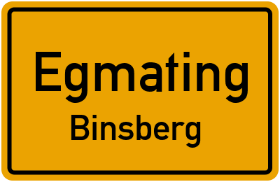 Ortsschild Egmating Binsberg