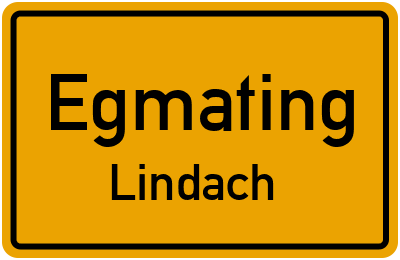 Ortsschild Egmating Lindach