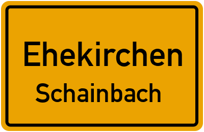 Ortsschild Ehekirchen Schainbach