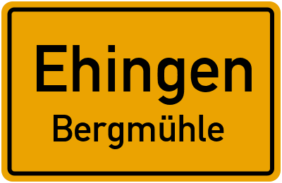 Ortsschild Ehingen Bergmühle