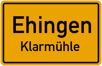 Ortsschild Ehingen Klarmühle