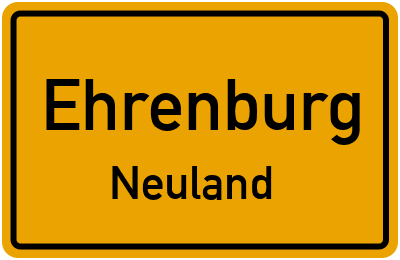 Ortsschild Ehrenburg Neuland