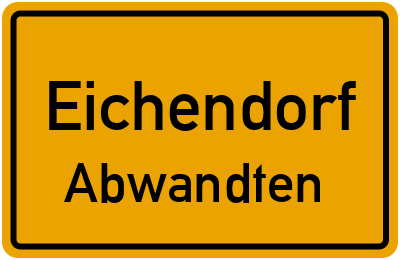Ortsschild Eichendorf Abwandten