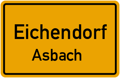 Ortsschild Eichendorf Asbach
