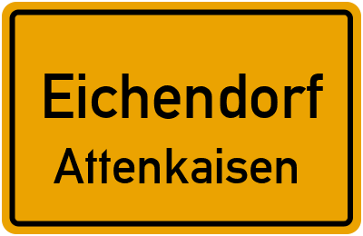 Ortsschild Eichendorf Attenkaisen
