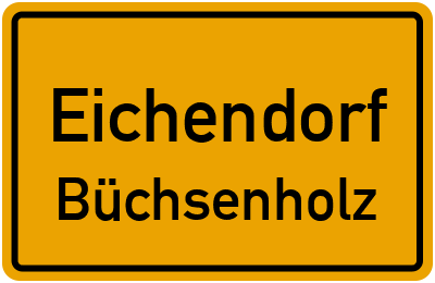 Ortsschild Eichendorf Büchsenholz