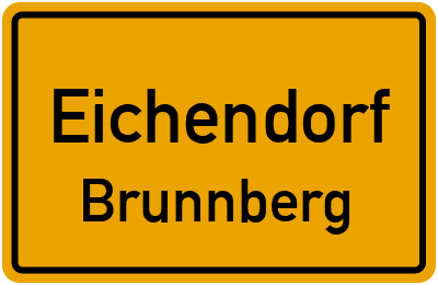 Ortsschild Eichendorf Brunnberg