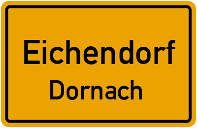 Ortsschild Eichendorf Dornach
