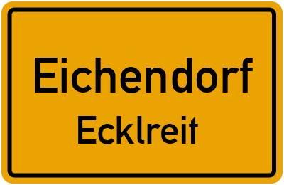 Ortsschild Eichendorf Ecklreit