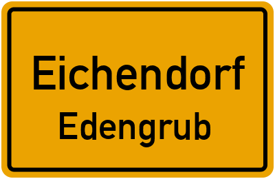 Ortsschild Eichendorf Edengrub