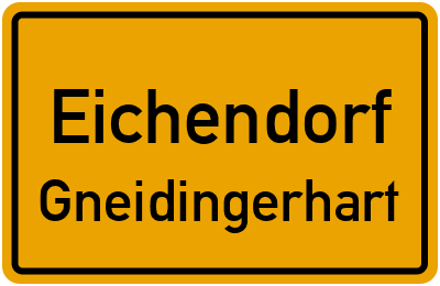 Ortsschild Eichendorf Gneidingerhart