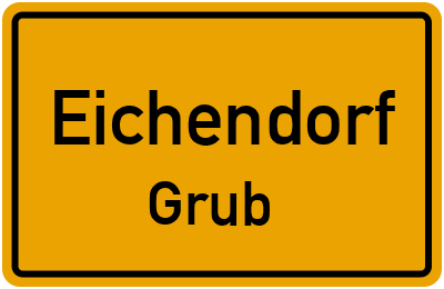 Ortsschild Eichendorf Grub