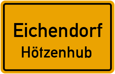 Ortsschild Eichendorf Hötzenhub