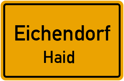 Ortsschild Eichendorf Haid