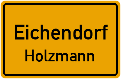 Ortsschild Eichendorf Holzmann