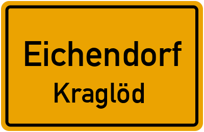 Ortsschild Eichendorf Kraglöd