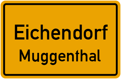 Ortsschild Eichendorf Muggenthal