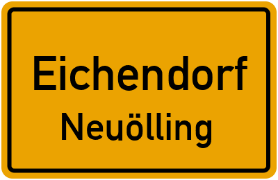 Ortsschild Eichendorf Neuölling