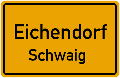 Ortsschild Eichendorf Schwaig
