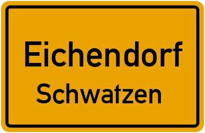 Ortsschild Eichendorf Schwatzen