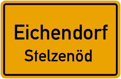 Ortsschild Eichendorf Stelzenöd