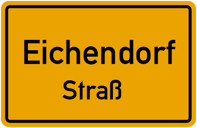Ortsschild Eichendorf Straß