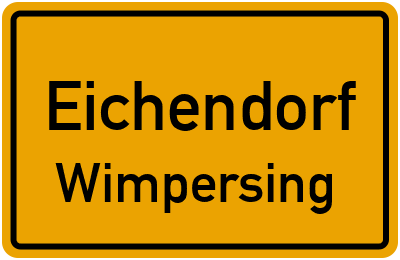 Ortsschild Eichendorf Wimpersing