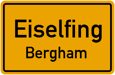 Ortsschild Eiselfing Bergham