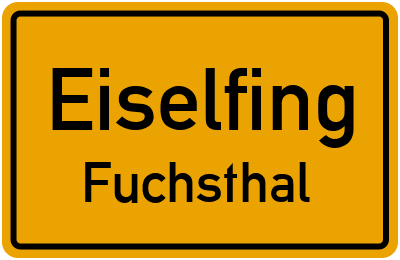 Ortsschild Eiselfing Fuchsthal