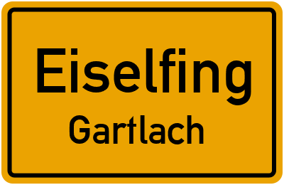Ortsschild Eiselfing Gartlach