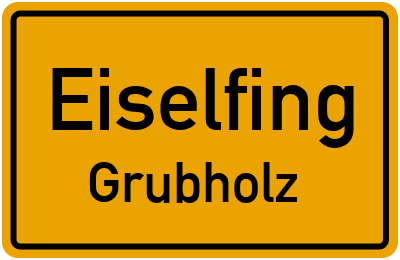 Ortsschild Eiselfing Grubholz