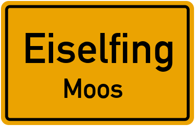 Ortsschild Eiselfing Moos