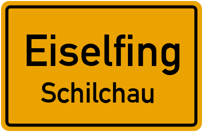 Ortsschild Eiselfing Schilchau