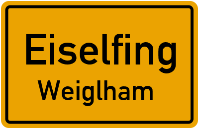 Ortsschild Eiselfing Weiglham