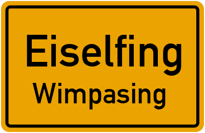 Ortsschild Eiselfing Wimpasing