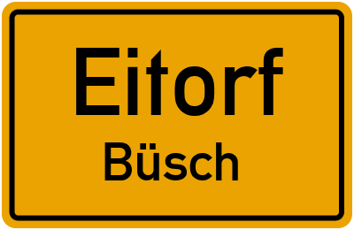 Ortsschild Eitorf Büsch