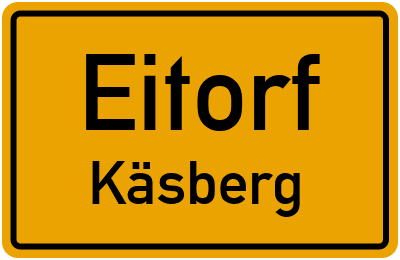 Ortsschild Eitorf Käsberg