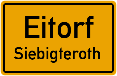 Ortsschild Eitorf Siebigteroth