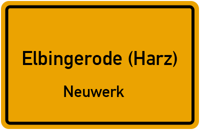 Straßenverzeichnis Elbingerode (Harz) Neuwerk