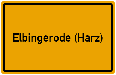 Ortsschild von Stadt Elbingerode (Harz) in Sachsen-Anhalt