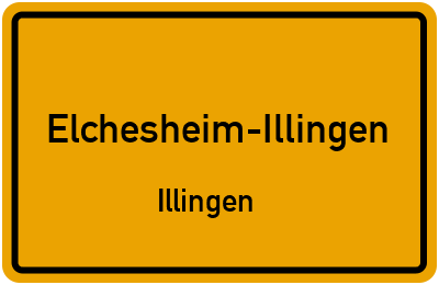 Ortsschild Elchesheim-Illingen Illingen