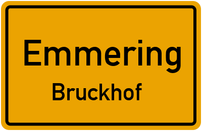 Ortsschild Emmering Bruckhof