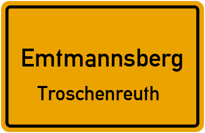 Straßenverzeichnis Emtmannsberg Troschenreuth