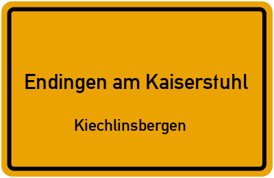 Ortsschild Endingen am Kaiserstuhl Kiechlinsbergen