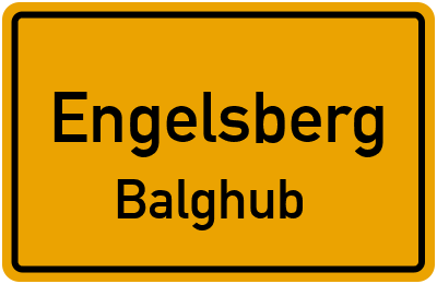 Ortsschild Engelsberg Balghub