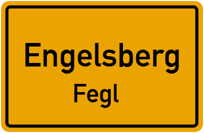 Ortsschild Engelsberg Fegl