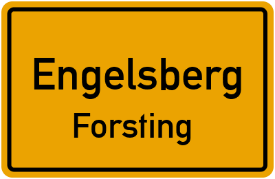 Ortsschild Engelsberg Forsting