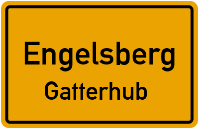 Ortsschild Engelsberg Gatterhub
