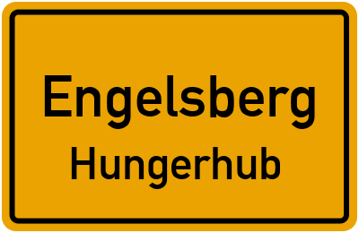 Ortsschild Engelsberg Hungerhub