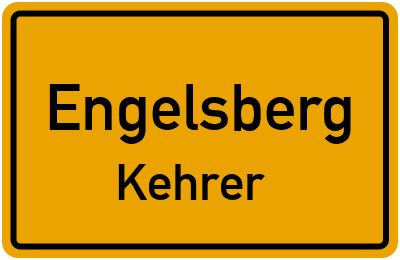 Ortsschild Engelsberg Kehrer